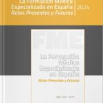 La Formación Médica Especializada en España. Retos Presentes y futuros