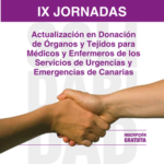 PROGRAMA XII JORNADAS Actualización en Donación de Órganos y Tejidos para Médicos y Enfermeros de los Servicios de Urgencias y Emergencias de Canarias