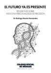 El Futuro es ya Presente. Reflexiones sobre Medicina Personalizada de Presición.